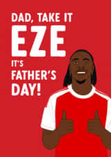 Funny Father's Day - Take It Eze - Eberechi Eze - Arsenal created by The Cake Thief