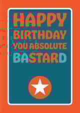 Funny birthday card for him - You absolute star - Magniificent bastard created by Versed Aid