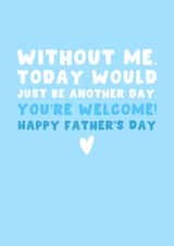 Cheeky Father’s Day Card - You're Welcome created by Pink Peach Cards