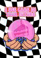 I See Cake In Your Future - Birthday Card for her created by Good Vibe Girl Gang