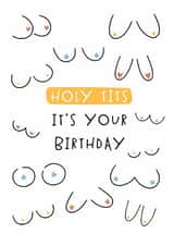Rude Birthday Card for Women - Holy Tits It’s Your Birthday created by Neil Thurlwell
