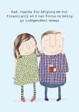 Funny Father's Day Card - Financially Independent Woman created by Rosie Made A Thing