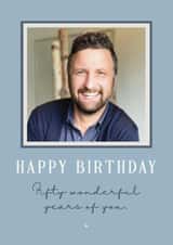 Personalised Birthday Photo Card created by Choo Choo  - Classic Birthday Card - 50th - Fifty Wonderful Years