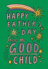 Funny Father's Day Card - From The Good Child created by Sunpatch Society