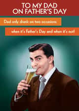 Funny Father's Day Card - Drinking On Two Occasions created by Quitting Hollywood