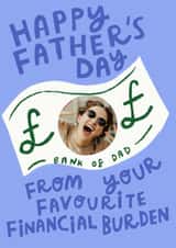 Personalised Father's Day Photo Card created by @AimeeStevens.Design - Funny Father's Day Card - Financial Burden
