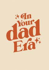 Funny Retro Typographic Father's Day or New Baby Card. - In Your Dad Era created by Bonne Nouvelle