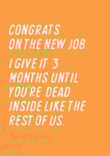 Funny New Job Card - I Give It 3 Months - You're Dead Inside created by Pilea Press