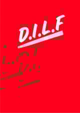 Funny Father's Day Card - D.I.L.F - Rude Father's Day Card created by Becca Davis 