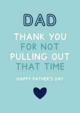 Dad Thank You For Not Pulling Out - Funny Father's Day Card created by Jeff and the Squirrel
