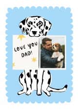 Personalised Father's Day Photo Card created by Lauren Barclay - Cute Father's Day Card - Dalmatian - Love You Dad