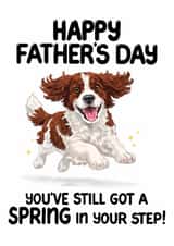 Springer Spaniel Father's Day Card – You've Still Got A Spring In Your Step created by Louise Burgoyne