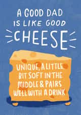 Funny Father's Day Card - A Good Dad Is Like A Good Cheese - Cheese created by Pilea Press