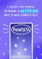 Funny Father's Day/Birthday Card - Name A Better Dad - Pointless created by Pilea Press