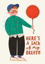 Funny Birthday Card - Here's A Sack Of My Breath - Balloon created by AbiGoLucky