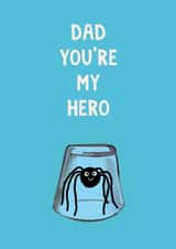 Cute Father's Day Card - You're My Hero - Spider In Glass created by Holly Fox