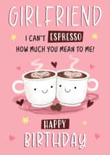 Cute Birthday Card - For Girlfriend - Espresso created by Dalia Clark Design