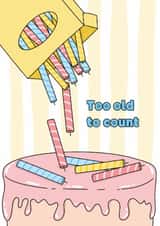 Birthday funny card for friend – too old to count created by Deadpixel