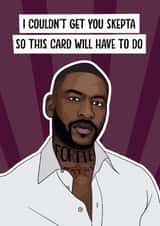 Funny Skepta Birthday Card - Shutdown - For Him, Brother, Friend or Son created by Rich Girl Paper