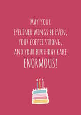 Funny Birthday Card for Her – Eyeliner Wings Even, Coffee Strong & Huge Cake created by Chubby Sparrow