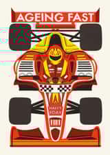 Cheeky Birthday Card — Formula 1 – Ageing Fast created by AbiGoLucky