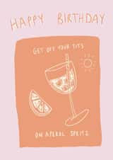 Cute funny birthday card for your partial spritz loving friend created by Front Bum