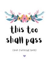 Sweary Sending Love Card - This Too Shall Pass created by Snail Mail Card Co.