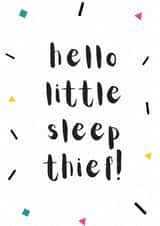 Funny New Baby Card - Hello Little Sleep Thief created by Snail Mail Card Co.