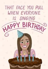 Funny Birthday Card - Awkward Face - Birthday Singing created by Silky Rose Design