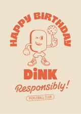 Funny Pickleball Birthday Card For Friend - Pickleball - Dink Responsibly created by Pig + Plums