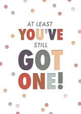 Cheeky Get Well Card - At Least You've Still Got One created by Rebecca Prinn