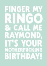 Funny Birthday Card - Finger My Ringo created by The Buddy Fernandez Card Co.
