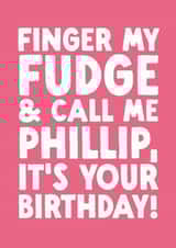 Funny Birthday Card - Finger My Fudge created by The Buddy Fernandez Card Co.