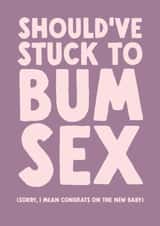 Funny New Baby Card - Bum Sex created by The Buddy Fernandez Card Co.