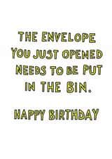 Funny Birthday Card - Put The Envelope In The Bin - Eco Friendly created by Quite Good Cards