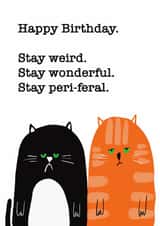 Stay Weird and Peri-Feral Cat Card - Happy Birthday created by Seaby Sketches