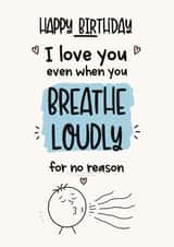 Funny birthday card for partner - husband - boyfriend- breathe loudly joke created by LynseyLovez