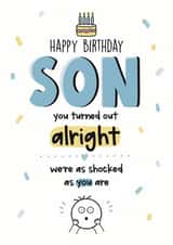 Funny birthday card for son, you turned out alright, cheeky son created by LynseyLovez