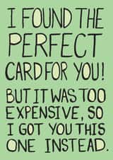 Funny Birthday Card | Perfect card, too expensive created by The Curious Pancake