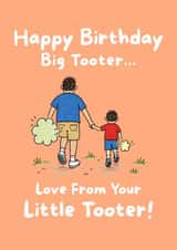 Funny Birthday Card - For Dad - From Your Little Tooter created by Jason Moore