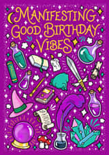 Pretty Birthday Card - For Her - Manifesting Good Birthday Vibes created by Cheeky Legends