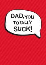 Classic Father's Day Card - You Totally Suck created by The Boy and the Bear