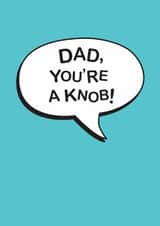 Rude Father's Day Card - You're A Knob created by The Boy and the Bear
