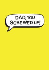 Classic Father's Day Card - You Screwed Up created by The Boy and the Bear