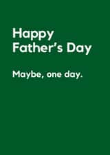 Classic Father’s Day Card – Maybe One Day created by Lemonade Insight
