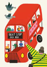 Funny Birthday Card - Bus - Next Stop Old Age created by AbiGoLucky