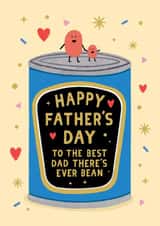 Cute Father's Day Card - Baked Beans - To The Best Dad There's Ever Bean created by Stormy Knight