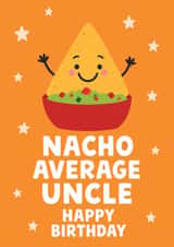 Cute Birthday Card - For Uncle - Nacho Pun created by tea please