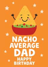 Cute Birthday Card - For Dad - Nacho Pun created by tea please