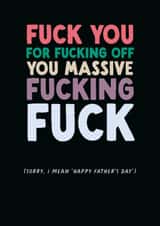 Rude Father's Day Card - Fucking Off created by The Buddy Fernandez Card Co.